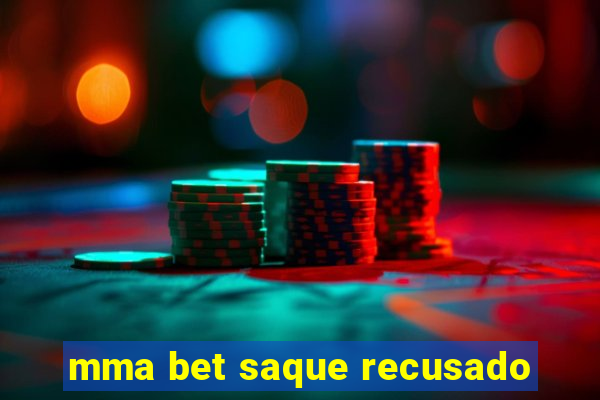 mma bet saque recusado